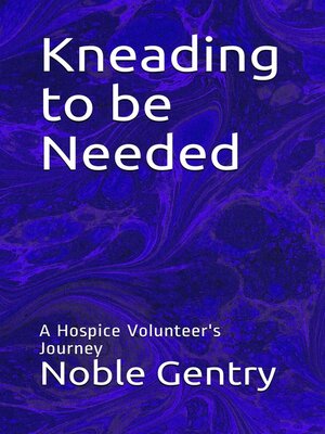 cover image of Kneading to be Needed